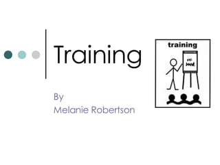 Training By Melanie Robertson 