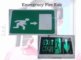 Emergency Fire ExitLtd.
 