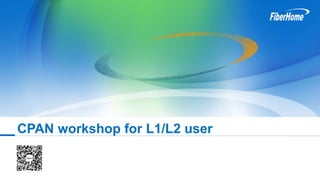 CPAN workshop for L1/L2 user
 