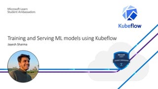 Training and Serving ML models using Kubeflow
• Subtitle or speaker name
Jayesh Sharma
 
