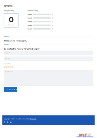 Copyright © 2017 All rights reserved by Arrowsoft
  
Average Rating
00 Ratings
Detailed Rating
Stars5 0
Stars4 0
Stars3 0
Stars2 0
Stars1 0
REVIEWS
There are no reviews yet.
Be the first to review “Graphic Design”
YourRating
YourReview *
S U B M I T
Name*
E-mail*
converted by Web2PDFConvert.com
 