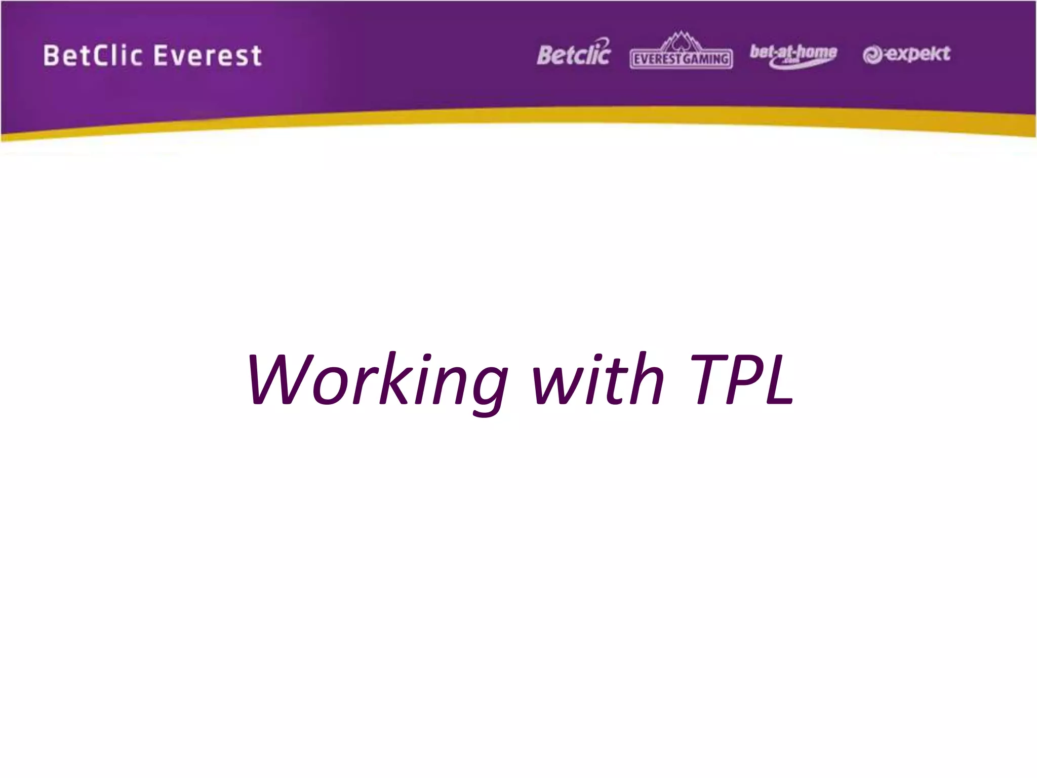 Working with TPL 
 