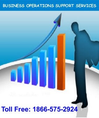 BUSINESS OPERATIONS SUPPORT SERVICES
Toll Free: 1866-575-2924
 