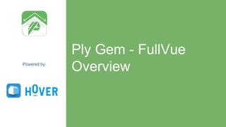 Ply Gem - FullVue
OverviewPowered by:
 