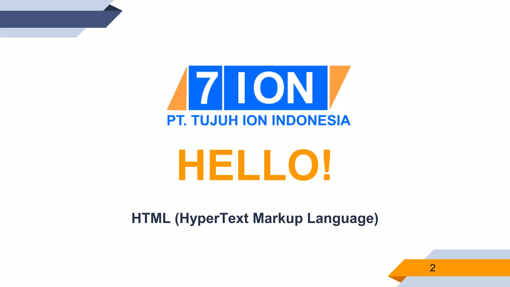 HELLO!
HTML (HyperText Markup Language)
2
 