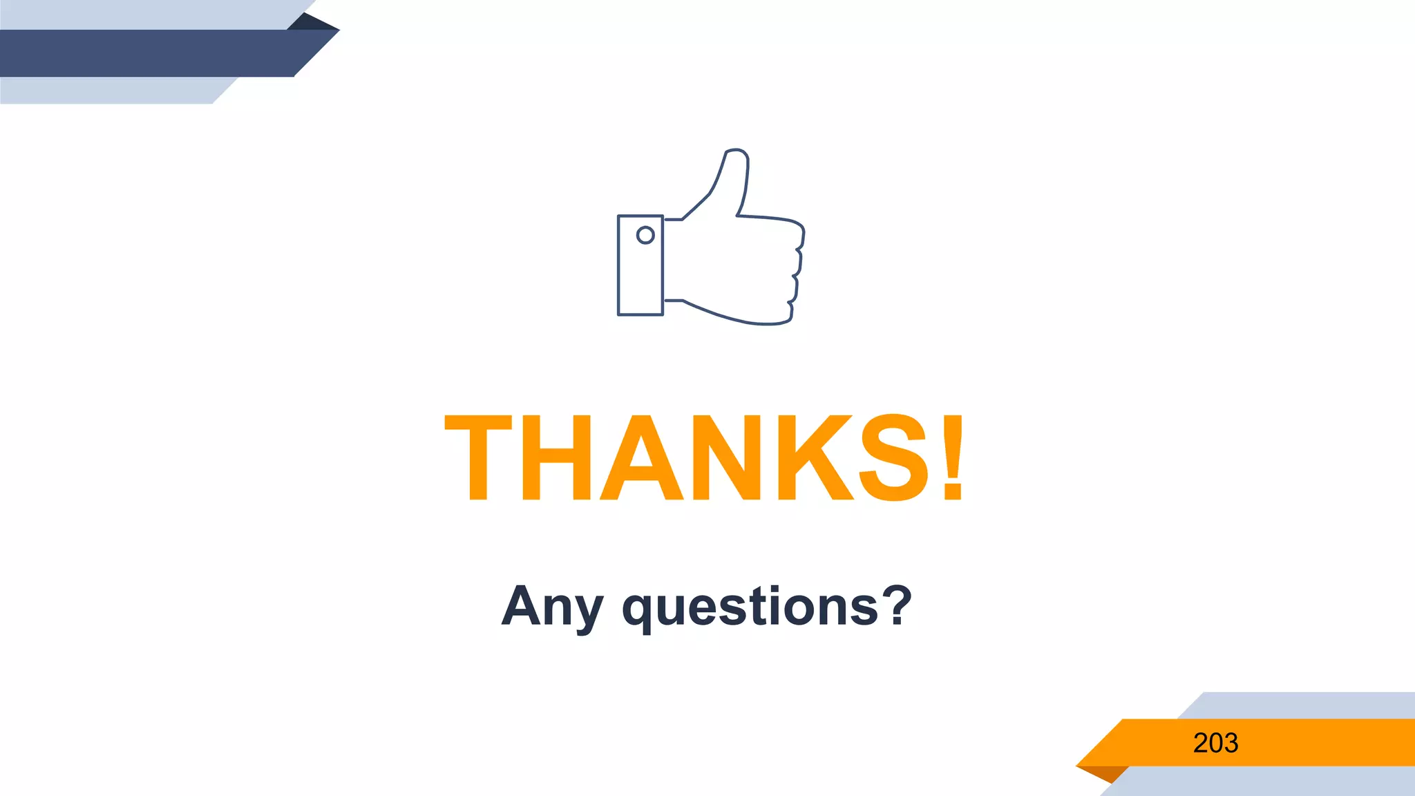 203
THANKS!
Any questions?
 