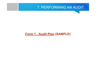 7. PERFORMING AN AUDIT
Form 1 - Audit Plan (SAMPLE)
 
