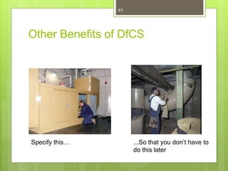 Other Benefits of DfCS
Specify Arc
Resistant
Switchgear
Floyd, H. (2011) Progress in impacting policy in workplace safety ...