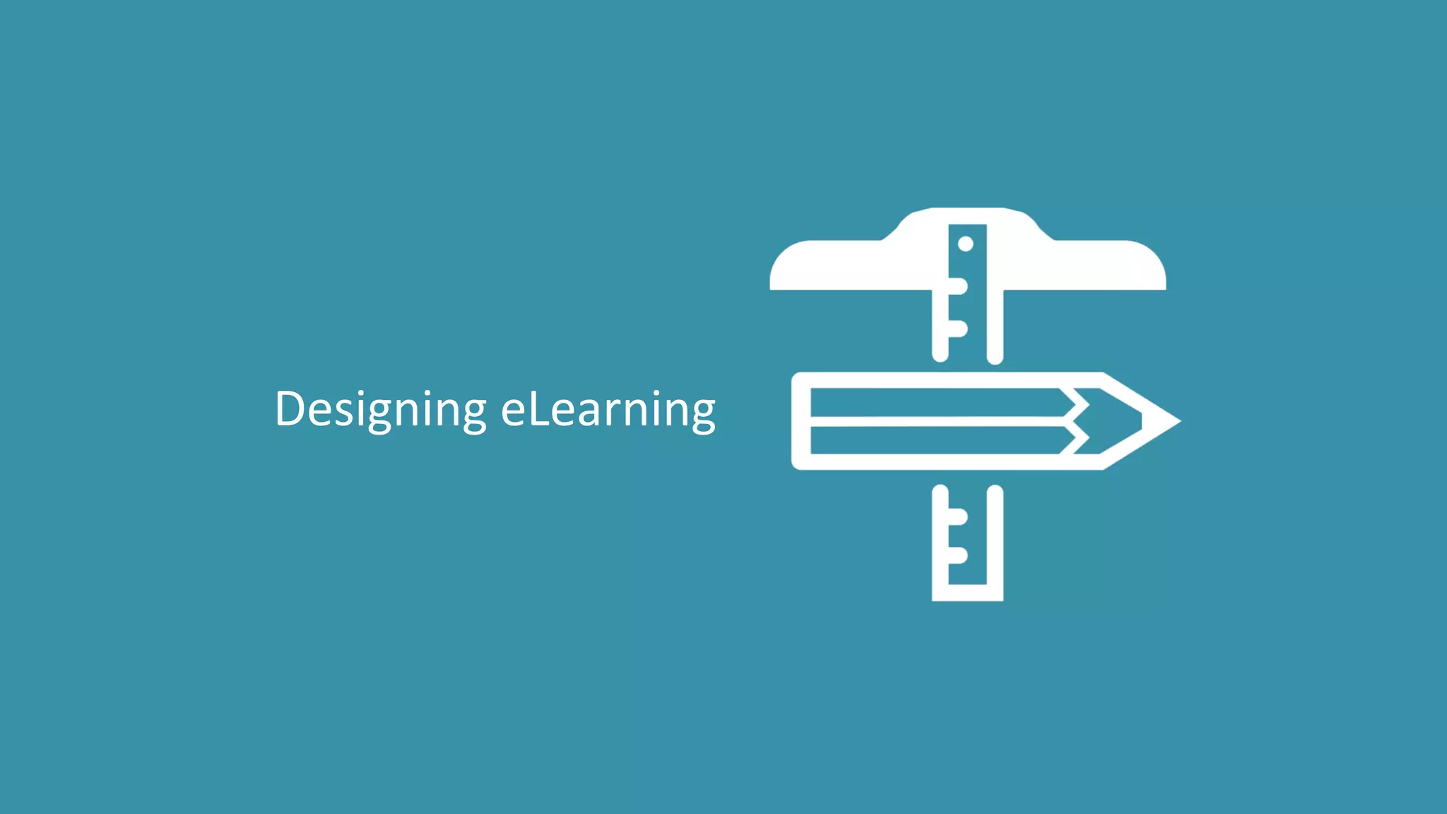 Designing eLearning
 