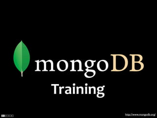 Training
           http://www.mongodb.org/
 