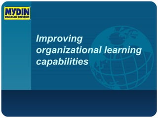 Improving organizational learning capabilities 