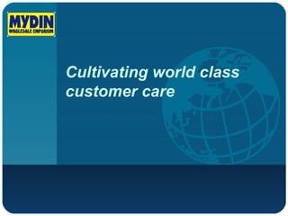 Cultivating world class customer care  