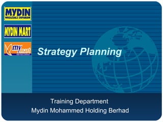 Strategy Planning Training Department  Mydin Mohammed Holding Berhad 