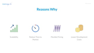 T R A I N I N G
Reasons Why
Scalability Reduce Time to
Market
Flexible Pricing Lower Development
Costs
 