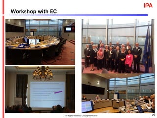 Workshop with EC
29All Rights Reserved, Copyright©IPA2015
 