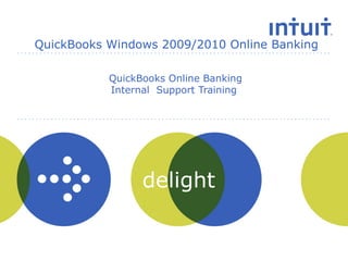 QuickBooks Online Banking Internal  Support Training  QuickBooks Windows 2009/2010 Online Banking  