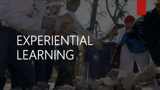 EXPERIENTIAL
LEARNING
 