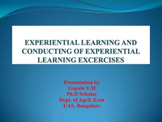 Presentation by
   Gopala Y.M
  Ph.D Scholar
Dept. of Agril. Extn
 UAS, Bangalore
 