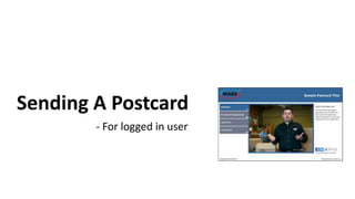 Sending A Postcard
        - For logged in user
 