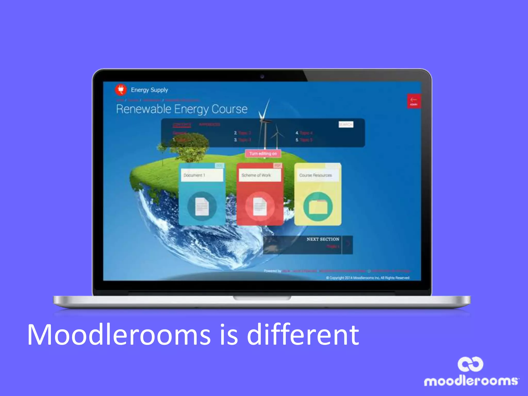 Moodlerooms is different
 
