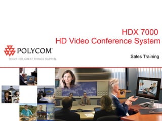 HDX 7000  HD Video Conference System Sales Training  
