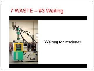 7 WASTE – #3 Waiting
 