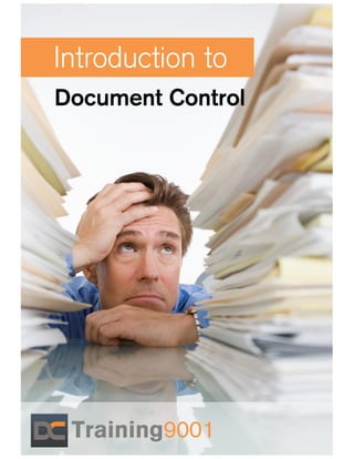 Introduction to
Document Control




 Training9001
 