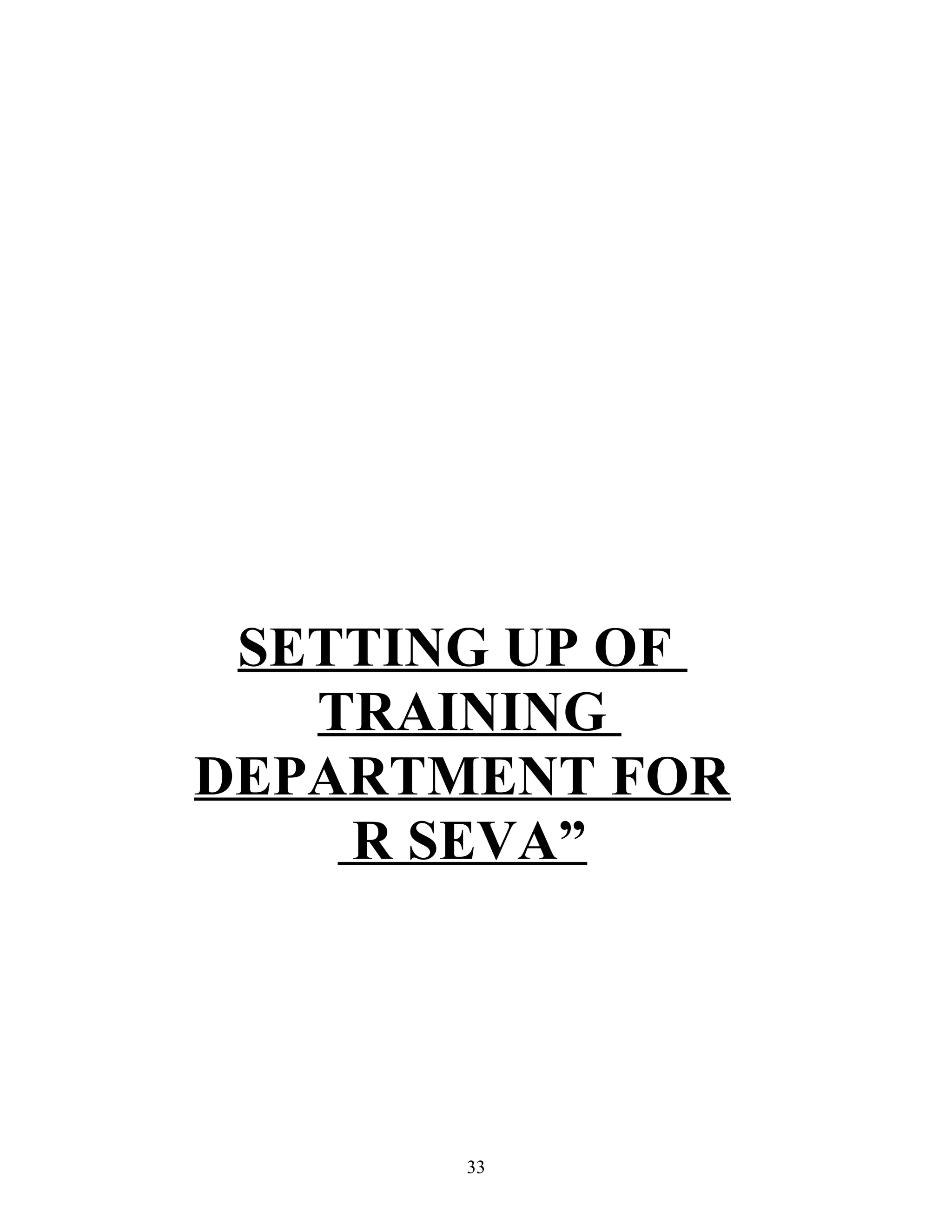 SETTING UP OF
TRAINING
DEPARTMENT FOR
R SEVA”
33
 