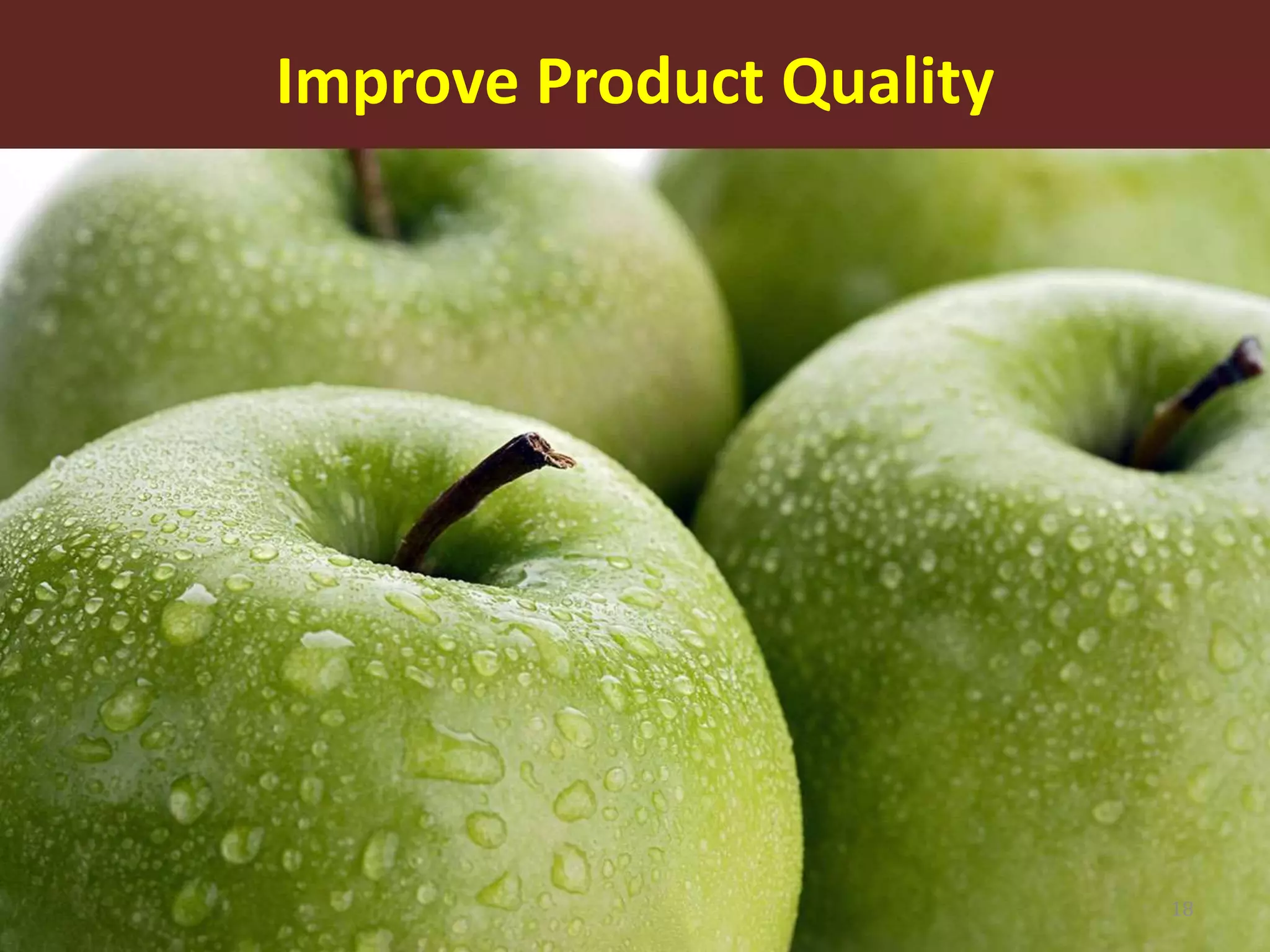 Improve Product Quality
18
 