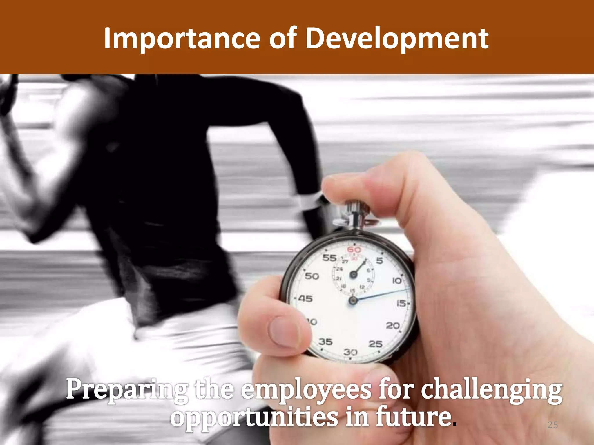 Importance of Development
25.
 