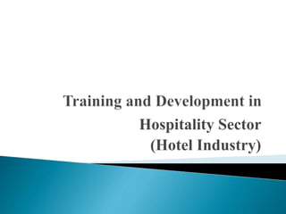 Hospitality Sector
(Hotel Industry)
 