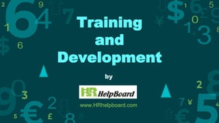 Training
and
Development
by
www.HRhelpboard.com
 