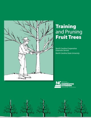 Training
and Pruning
Fruit Trees
North Carolina Cooperative
Extension Service
North Carolina State University

 