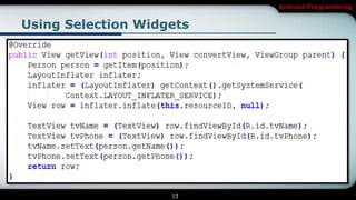 Android Programming


Using Selection Widgets




                    13
 