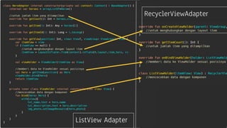 RecyclerViewAdapter
ListView Adapter
 