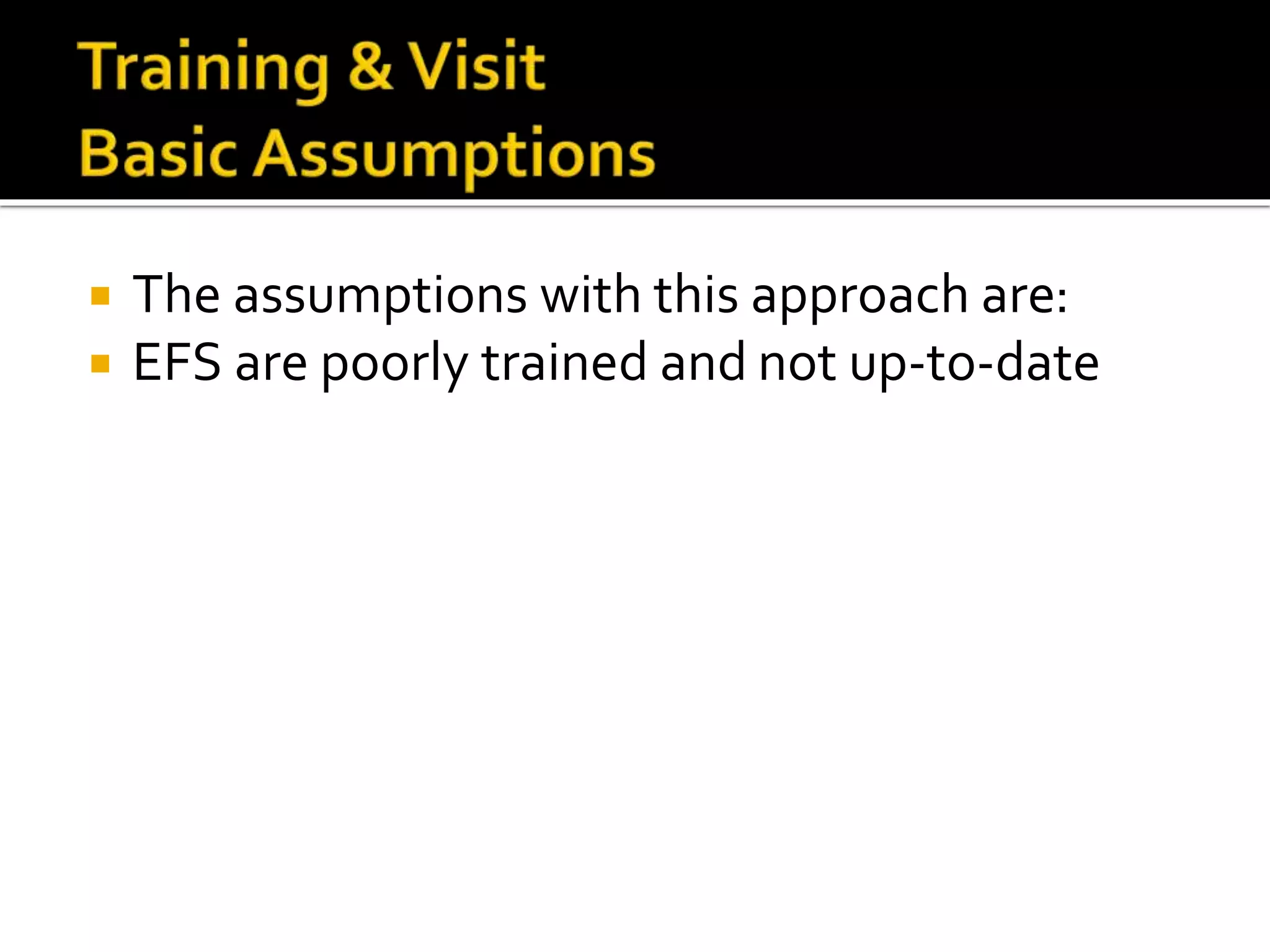  The assumptions with this approach are:
 EFS are poorly trained and not up-to-date
 