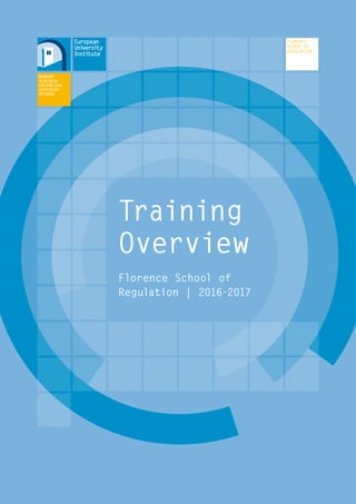 Training
Overview
Florence School of
Regulation | 2016-2017
 