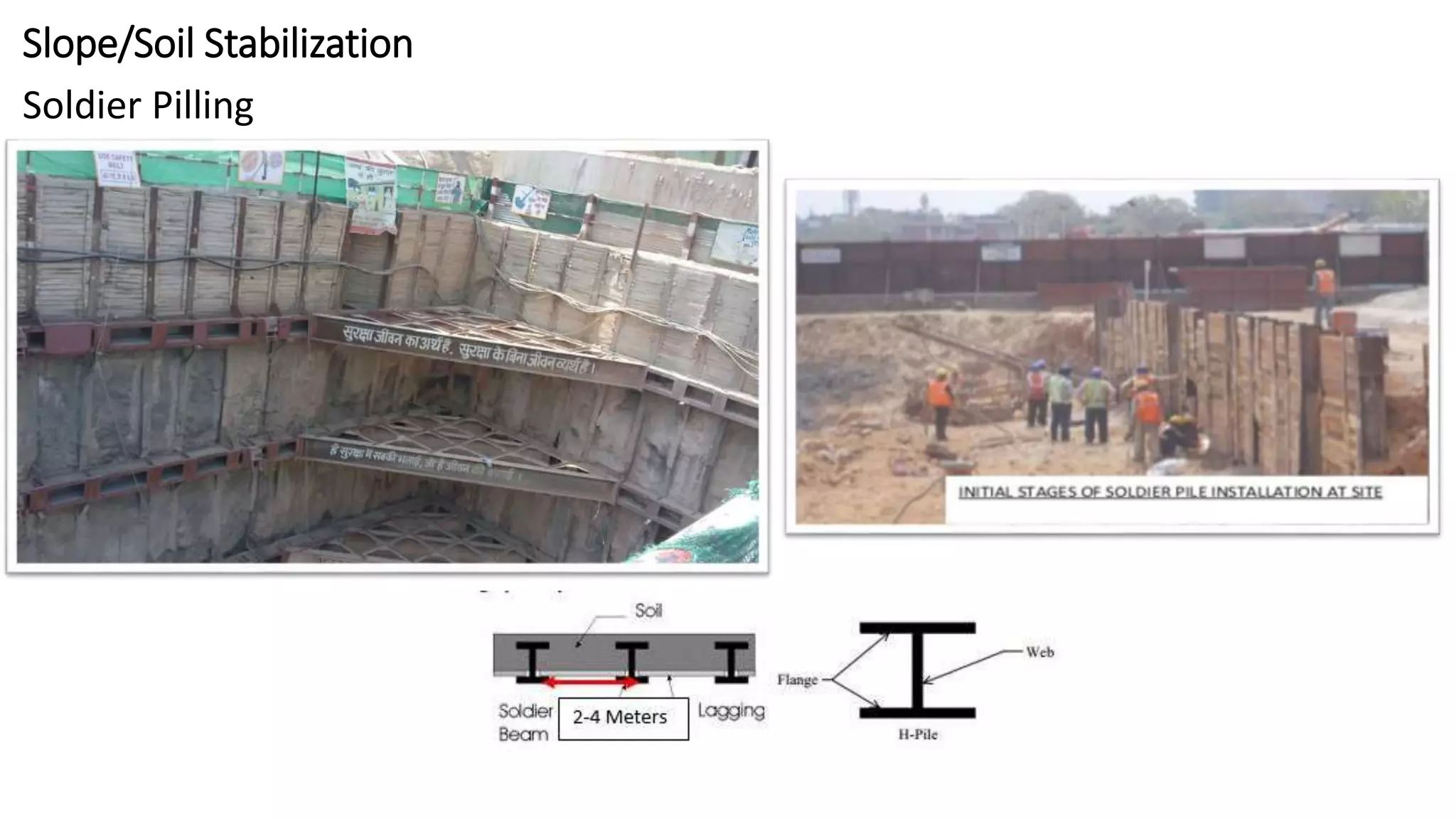 Slope/Soil Stabilization
Soldier Pilling
 