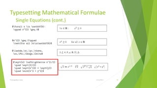 Typesetting Mathematical Formulae
         Single Equations (cont.)




Training Basic Latex                1/12/2013   40
 