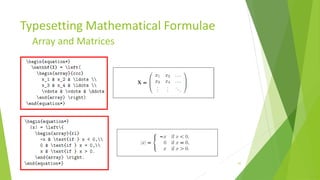 Typesetting Mathematical Formulae
         Array and Matrices




Training Basic Latex          1/12/2013   45
 