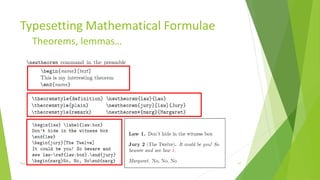 Typesetting Mathematical Formulae
         Theorems, lemmas…




Training Basic Latex         1/12/2013   47
 