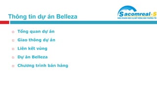 Thông tin dự án Belleza

    Tổng quan dự án

    Giao thông dự án

    Liên kết vùng

    Dự án Belleza

    Chương trình bán hàng
 