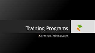Training Programs
iCorporateTrainings.com
 
