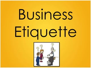 Business Etiquette  