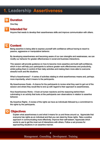 1. Leadership Assertiveness
D

 I




C




 O




                                      2
         Management . Consulting . Development . Training
 