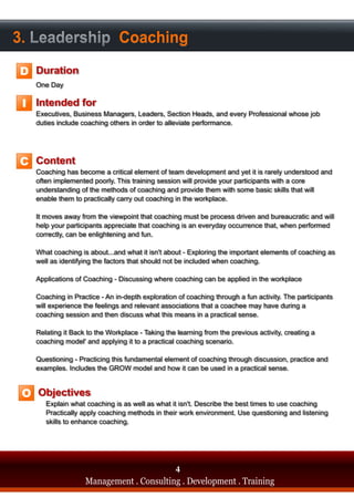 3. Leadership Coaching
D

 I




C




 O




                                      4
         Management . Consulting . Development . Training
 