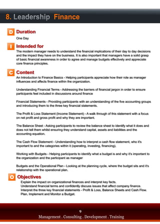 8. Leadership Finance
D

 I




C




 O




                                      9
         Management . Consulting . Development . Training
 
