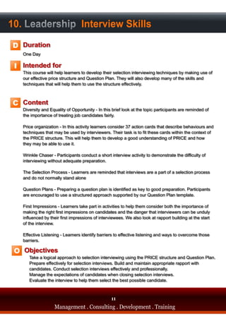 10. Leadership Interview Skills
 D

 I




 C




 O




                                      11
          Management . Consulting . Development . Training
 