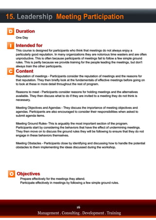 15. Leadership Meeting Participation
D

 I




C




 O




                                     16
         Management . Consulting . Development . Training
 