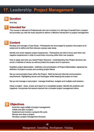 17. Leadership Project Management
D

 I




C




 O




                                     18
         Management . Consulting . Development . Training
 